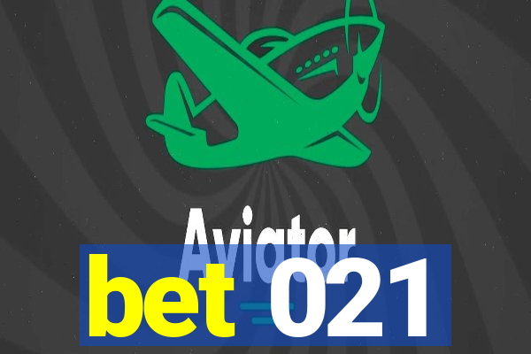 bet 021